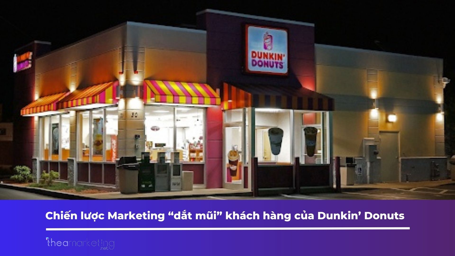 Chiến lược Marketing “dắt mũi” khách hàng của Dunkin’ Donuts